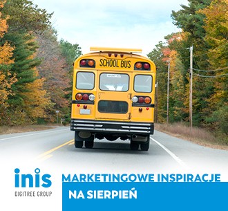 Sierpień w marketingu: back to school